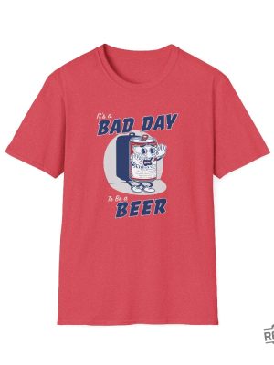 Its A Bad Day To Be A Beer T Shirt Bad Day To Be A Beer Shirt revetee 3