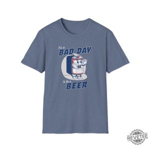 Its A Bad Day To Be A Beer T Shirt Bad Day To Be A Beer Shirt revetee 6