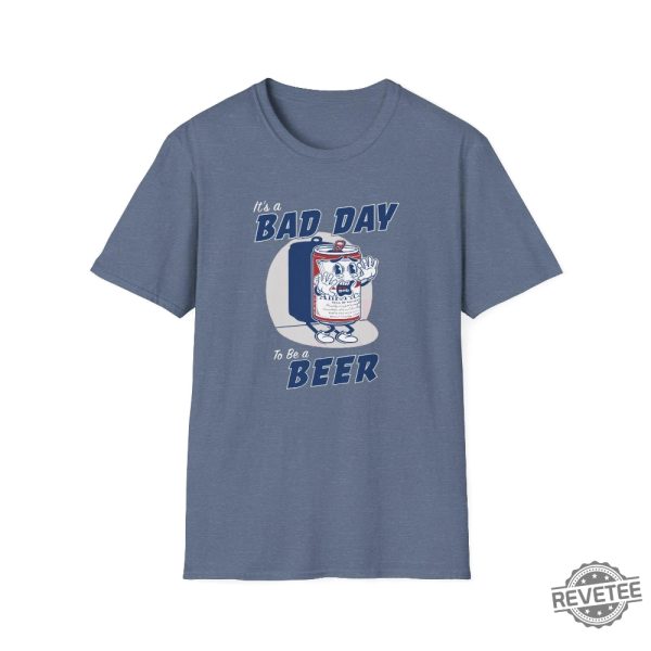 Its A Bad Day To Be A Beer T Shirt Bad Day To Be A Beer Shirt revetee 6