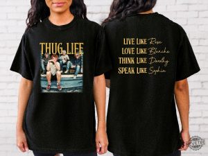 Golden Girls Thug Life Shirt The Golden Girls Shirt Golden Girls Thug Life T Shirt revetee 3