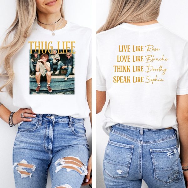 Golden Girls Thug Life Shirt The Golden Girls Shirt Golden Girls Thug Life T Shirt revetee 5