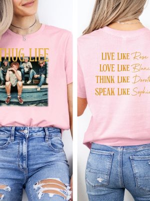 Golden Girls Thug Life Shirt The Golden Girls Shirt Golden Girls Thug Life T Shirt revetee 7