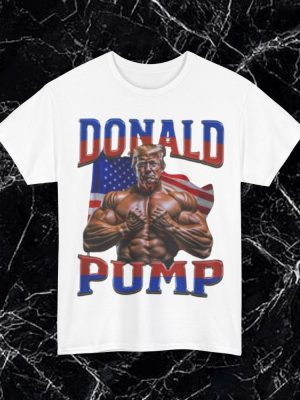 Donald Pump Shirts Funny Gift Tee Donald Pump Shirt revetee 2