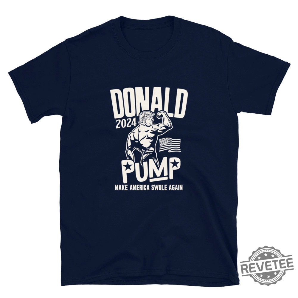 Donald Trump Election 2024 Donald Pump Make America Swale Again Donald Pump Shirt