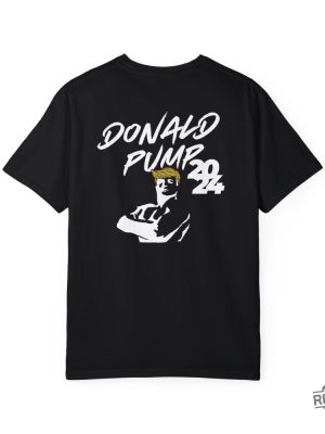 Funny Donald Pump Gym Pump Cover Shirt Donald Pump Shirt revetee 2