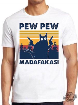 Pew Pew Madafakas T Shirt Meme Funny Crazy Cat Lover Gift Tee Pew Pew Madafakas Shirt revetee 2