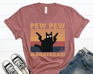 Pew Pew Madafakas Shirt Cat Lover T Shirt Funny Cat Shirt Pew Pew Madafakas Shirt revetee 4