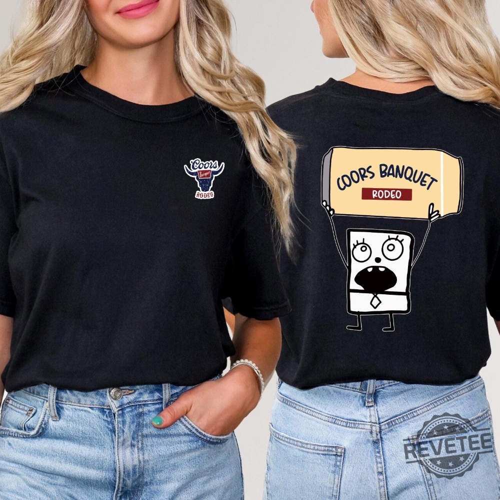 Coors Banquet Rodeo Shirt Funny Coors Banquet Rodeo Sweatshirt Coors Banquet Rodeo Shirt