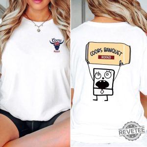 Coors Banquet Rodeo Shirt Funny Coors Banquet Rodeo Sweatshirt Coors Banquet Rodeo Shirt revetee 4