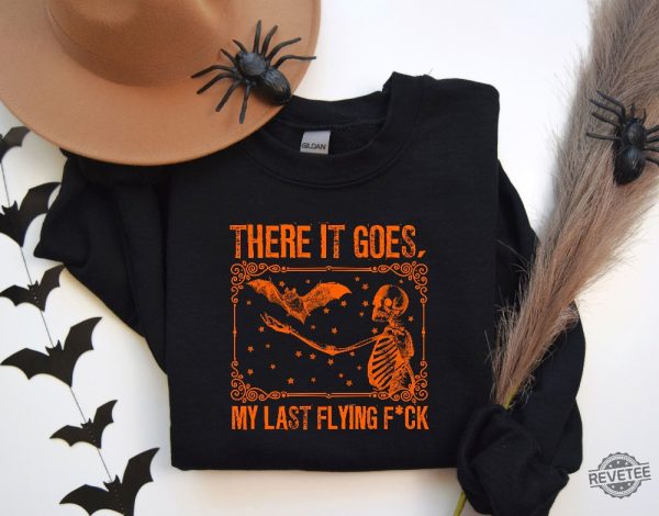 There It Goes My Last Funny Halloween Shirt Swearing Shirt My Last Flying Fancy Shirt There It Goes My Last Shirt revetee 4