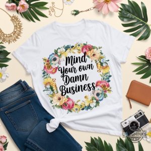 mind your own damn business t shirt sweatshirt hoodie kamla harris tim walz campaign 2024 tee laughinks 1