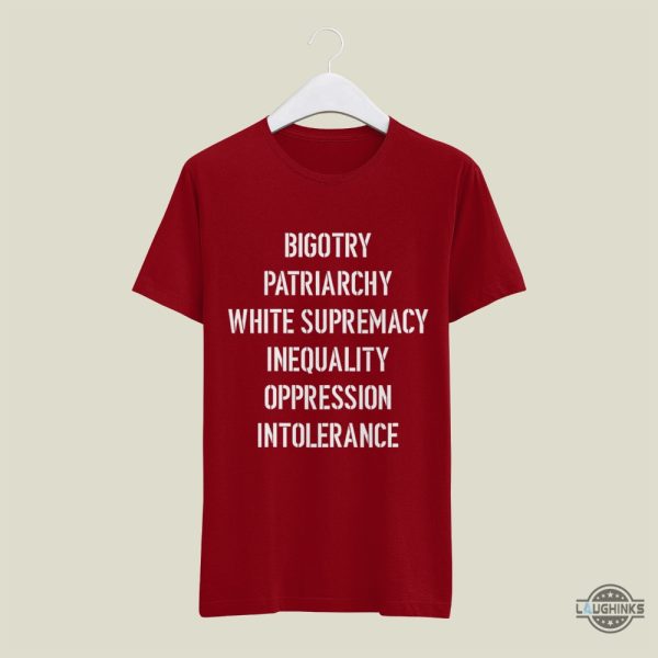 hasan piker racism bigotry patriarchy white supremacy inequality oppression intolerance injustice shirt laughinks 3