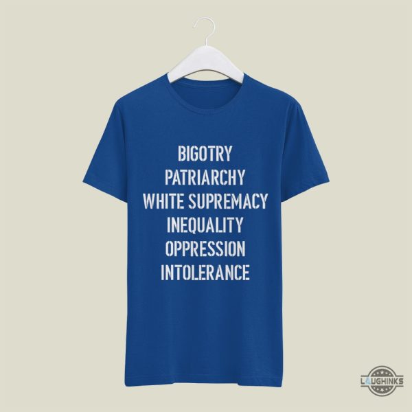 hasan piker racism bigotry patriarchy white supremacy inequality oppression intolerance injustice shirt laughinks 5