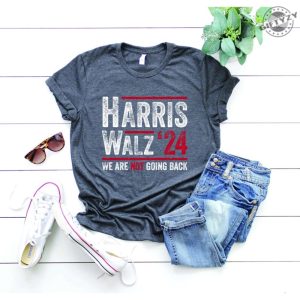 Harris Walz 2024 Shirt Kamala Harris Tim Walz Sweatshirt Democrat Hoodie We Are Not Going Tshirt Liberal Feminist Shirt giftyzy 4