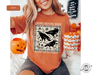 Crows Before Bros Shirt Funny Halloween Tshirt Punny Crow Hoodie Support Your Local Murder Sweatshirt Crow Halloween Shirt giftyzy 4