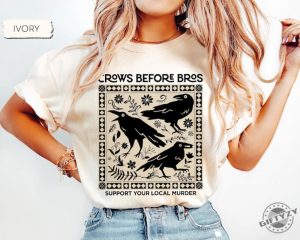 Crows Before Bros Shirt Funny Halloween Tshirt Punny Crow Hoodie Support Your Local Murder Sweatshirt Crow Halloween Shirt giftyzy 8