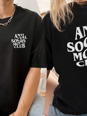 Anti Social Moms Club Shirt Antisocial Moms Club Shirt Antisocial Mom Shirt Anti Social Social Club Shirt revetee 4