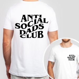 Anti Social Dads Club Tshirt Dads Tshirt Dads Shirt Anti Social Social Club Shirt revetee 2