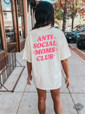 Anti Social Moms Club Shirt Gift For Mom Anti Social Social Club Shirt revetee 5