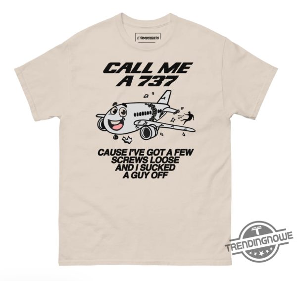 Call Me A 737 Shirt Call Me A 737 Cause Ive Got A Few Screws Loose And I Sucked A Guy Off Shirt Sweatshirt Hoodie trendingnowe 2