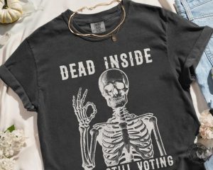 Dead Inside Vote Shirt Halloween Skeleton Sweatshirt Kamala Harris Walz Tshirt Political 2024 Election Hoodie Witchy Feminist Shirt giftyzy 4