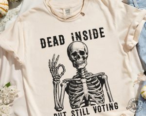 Dead Inside Vote Shirt Halloween Skeleton Sweatshirt Kamala Harris Walz Tshirt Political 2024 Election Hoodie Witchy Feminist Shirt giftyzy 7