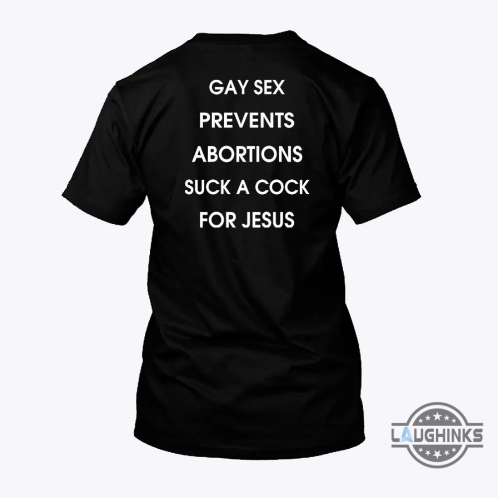 Twitter Trending Gay Sex Prevents Abortions Suck A Cock For Jesus Shirt