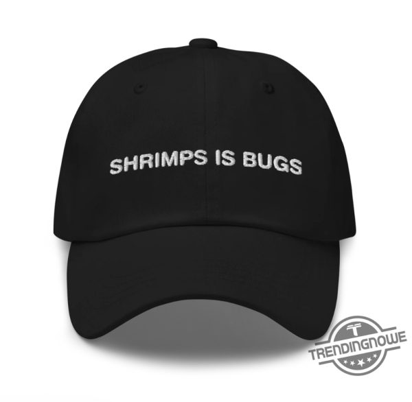 Shrimps Is Bugs Hat trendingnowe 1