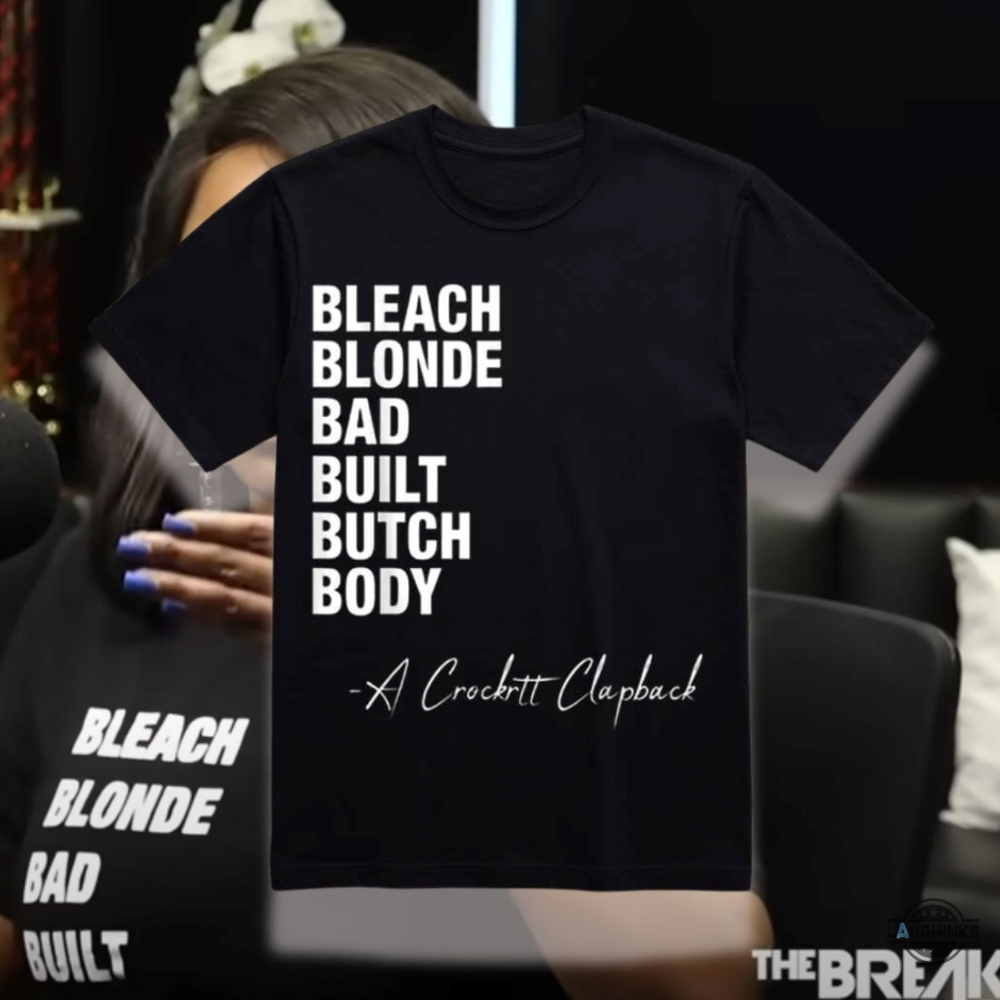 Original Bleach Blonde Bad Built Botched Body Shirt Worn By Jasmine Crockett