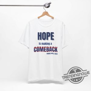 Hope Is Making A Comeback Shirt Harris Walz Campaign Shirt Harris Campaign Support Shirt Michelle Obama Shirt Do Something Tee trendingnowe 3