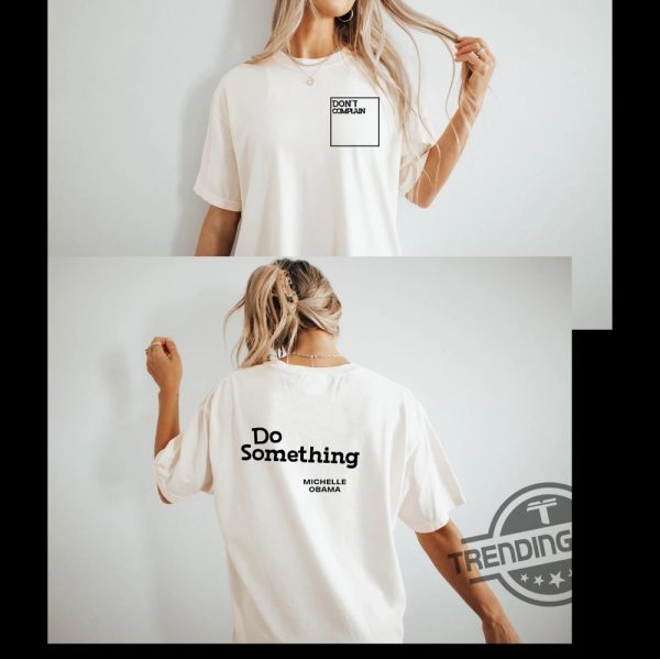 Dont Complain Do Something Shirt Pro Democracy T Shirt Michelle Obama Shirt Do Something Shirt Obama Shirt trendingnowe 1