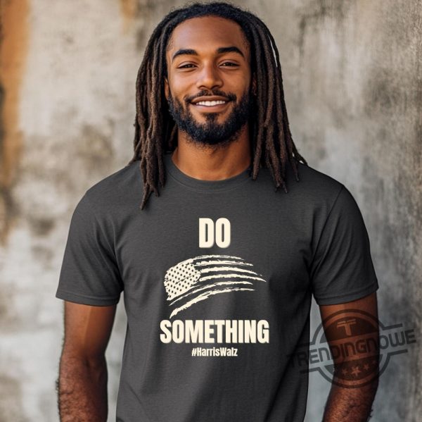 Do Something Shirt Harris Walz Shirt Pro Democracy T Shirt Michelle Obama Shirt Do Something T Shirt Obama Shirt trendingnowe 3