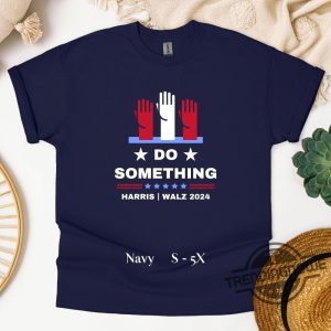 Do Something Shirt Harris Walz Shirt Pro Democracy T Shirt Michelle Obama Shirt Do Something T Shirt Obama Shirt trendingnowe 2 1