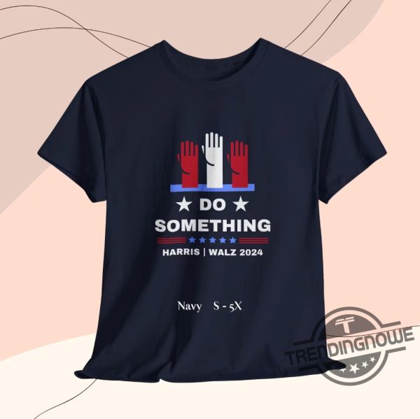 Do Something Shirt Harris Walz Shirt Pro Democracy T Shirt Michelle Obama Shirt Do Something T Shirt Obama Shirt trendingnowe 3 1