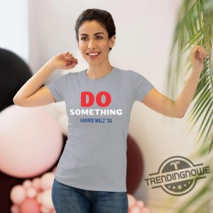 Do Something T Shirt Harris Walz Shirt 2024 Pro Democracy T Shirt Michelle Obama Shirt Do Something Shirt Obama Shirt trendingnowe 2