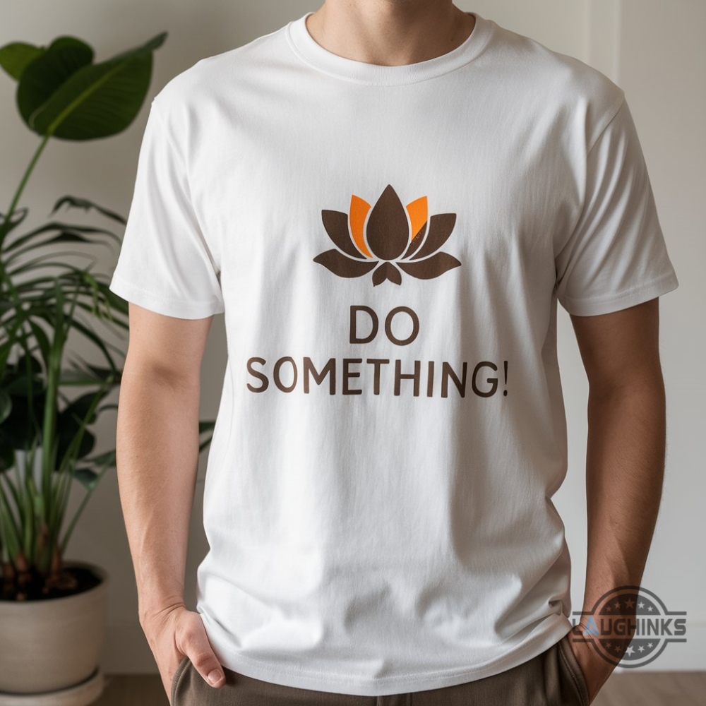 Do Something Michelle Barack Obama Shirt Kamala Harris Lotus Shirt Dnc 2024