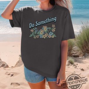 Do Something Shirt Defy The Patriarchy Shirt Harris Walz Shirt 2024 Michelle Obama Shirt Do Something T Shirt Obama Shirt trendingnowe 3