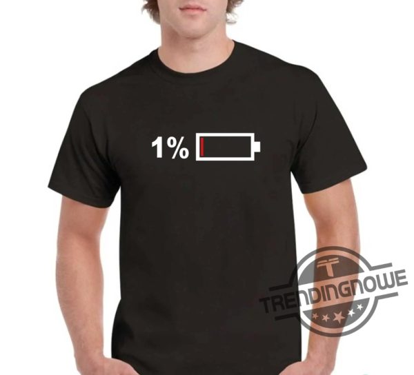 One End Of Battery Shirt One Percent Battery T Shirt Sweatshirt Hoodie trendingnowe 1