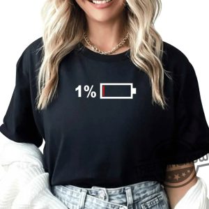 One End Of Battery Shirt One Percent Battery T Shirt Sweatshirt Hoodie trendingnowe 3