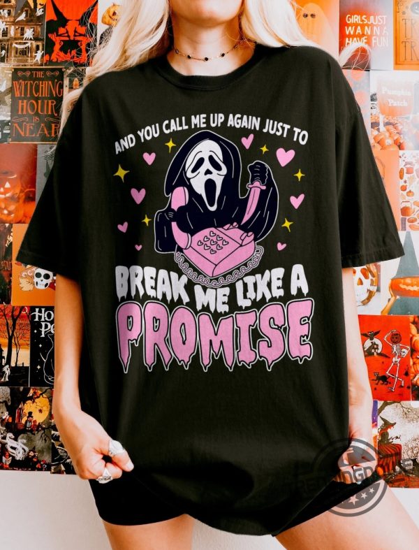 And You Call Me Up Again Just To Break Me Like A Promise Shirt Scream All Too Well Cute Spooky T Shirt Taylor Halloween Shirt trendingnowe 1