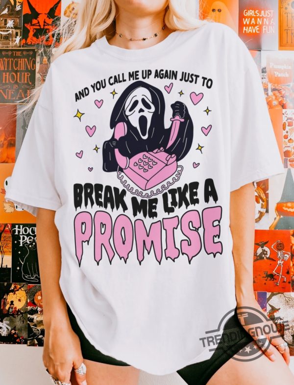 And You Call Me Up Again Just To Break Me Like A Promise Shirt Scream All Too Well Cute Spooky T Shirt Taylor Halloween Shirt trendingnowe 2