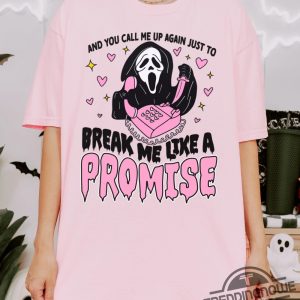 And You Call Me Up Again Just To Break Me Like A Promise Shirt Scream All Too Well Cute Spooky T Shirt Taylor Halloween Shirt trendingnowe 3