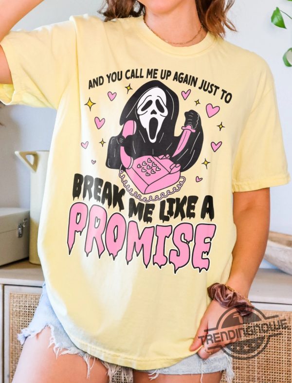 And You Call Me Up Again Just To Break Me Like A Promise Shirt Scream All Too Well Cute Spooky T Shirt Taylor Halloween Shirt trendingnowe 4