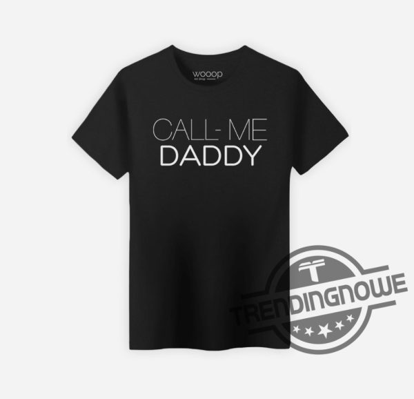 Call Me Daddy Shirt V3 Call Me Daddy T Shirt Sweatshirt Hoodie trendingnowe 1