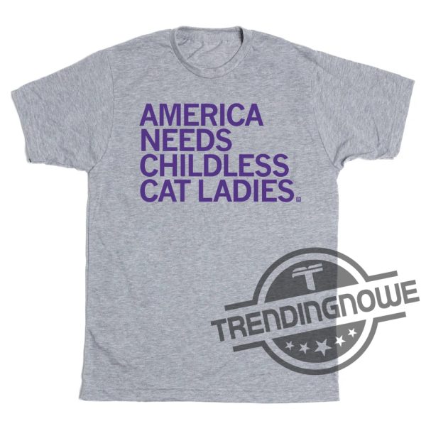 America Needs Cat Ladies Shirt Childless Cat Lady Shirt trendingnowe 1