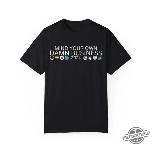 Mind Your Own Damn Business Shirt Tim Walz Shirt Kamala Harris 2024 Presidential Campaign T Shirt trendingnowe 1