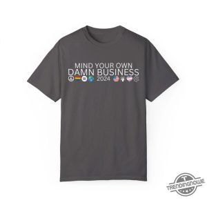 Mind Your Own Damn Business Shirt Tim Walz Shirt Kamala Harris 2024 Presidential Campaign T Shirt trendingnowe 2