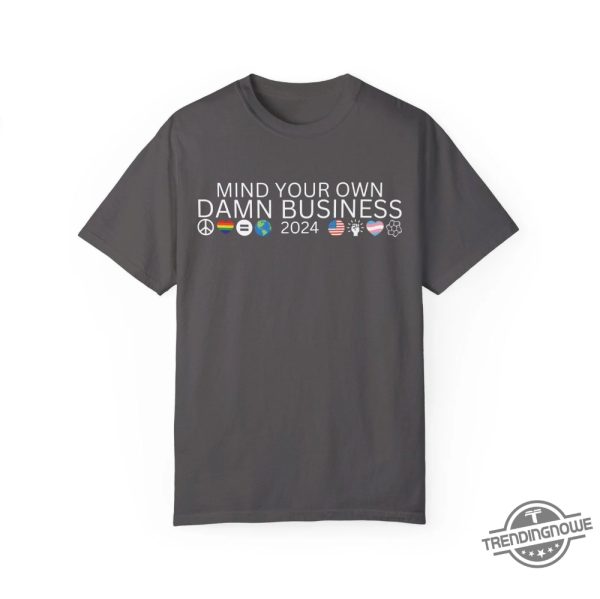 Mind Your Own Damn Business Shirt Tim Walz Shirt Kamala Harris 2024 Presidential Campaign T Shirt trendingnowe 2