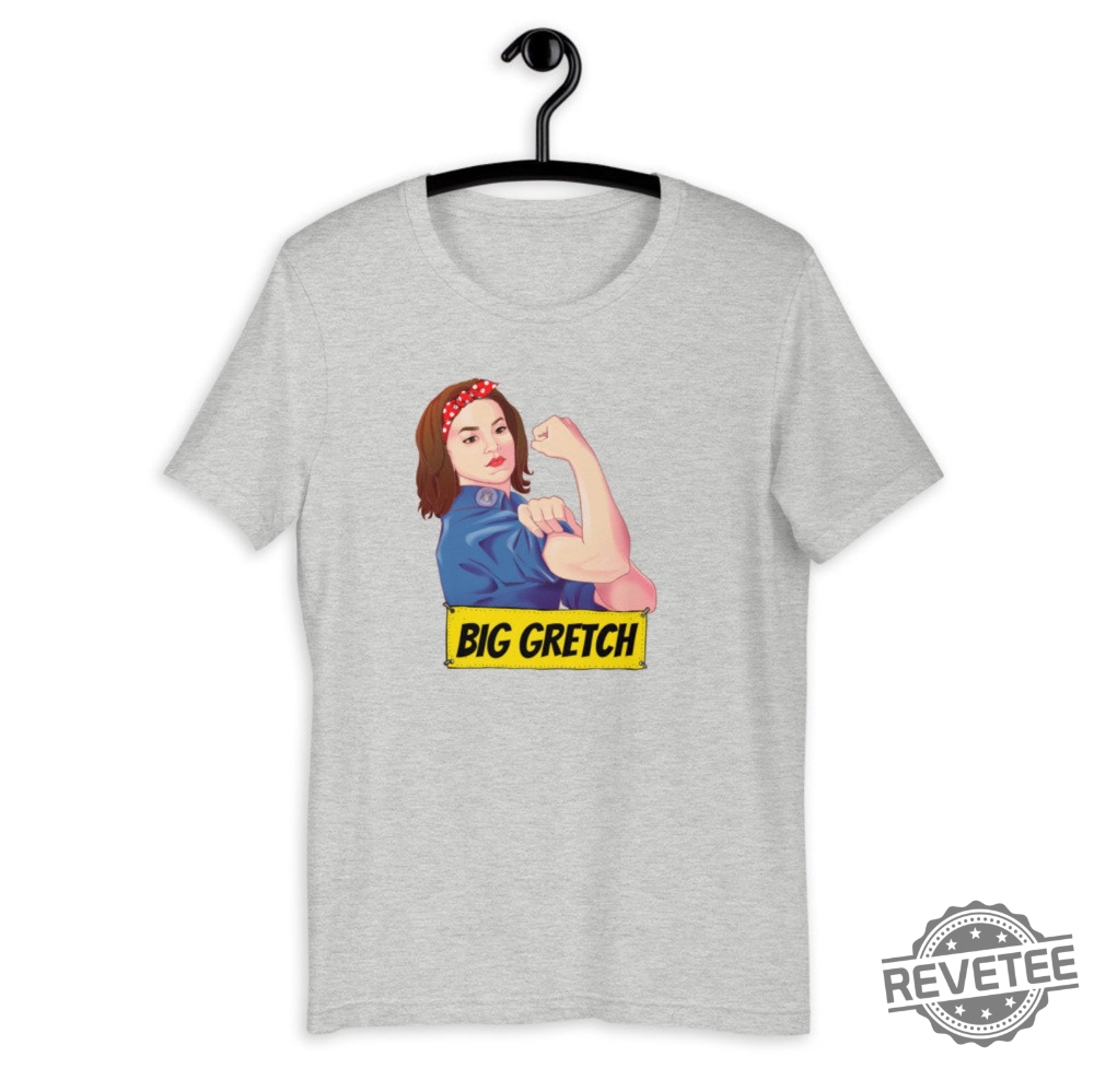 Big Gretch T Shirt Gretchen Whitmer Shirt Big Gretch Shirt Gretchen Whitmer T Shirt revetee 1