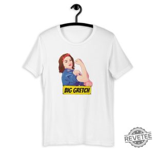 Big Gretch T Shirt Gretchen Whitmer Shirt Big Gretch Shirt Gretchen Whitmer T Shirt revetee 4